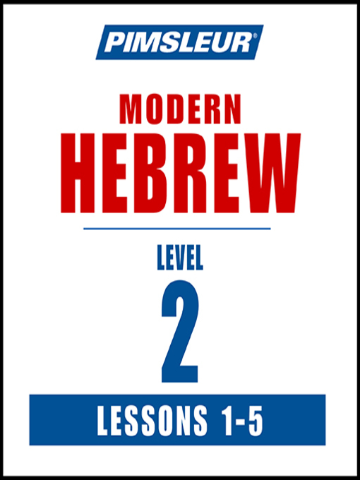 Title details for Pimsleur Hebrew Level 2 Lessons 1-5 by Pimsleur - Wait list